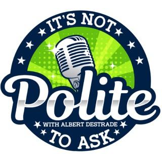 It’s Not Polite to Ask with Albert Destrade