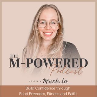 The M-POWERED Podcast: Food freedom, nutrition basics, women empowerment, healthy habits, fitness hacks, Christian women, men