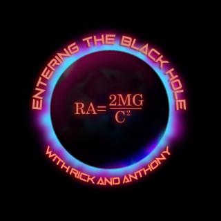 Entering the Black Hole with Rick & Ant