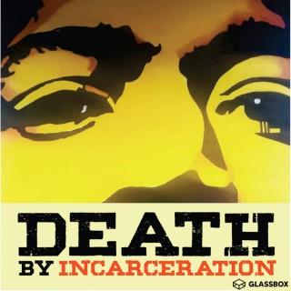 Death By Incarceration