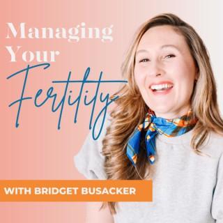 Managing Your Fertility