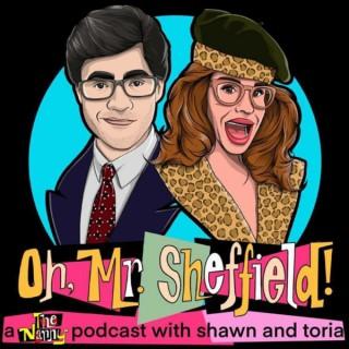Oh, Mr. Sheffield! - A Podcast About The Nanny