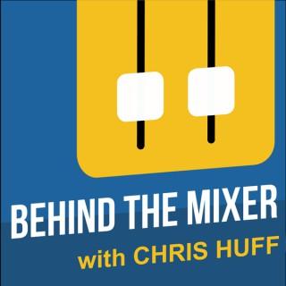 The Behind the Mixer Podcast