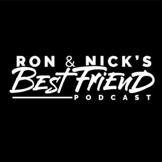 Ron and Nick's Best Friend Podcast