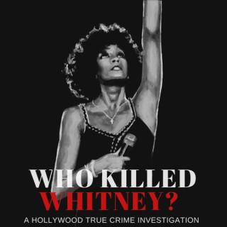 Who Killed Whitney?