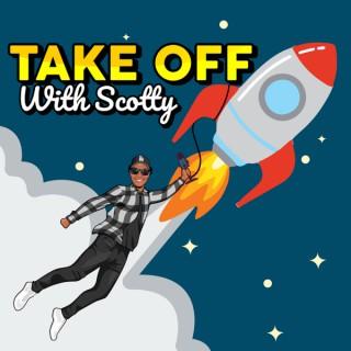 Take Off with Scotty