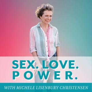 Sex.Love.Power.: The intimacy podcast for powerful women & those who love them