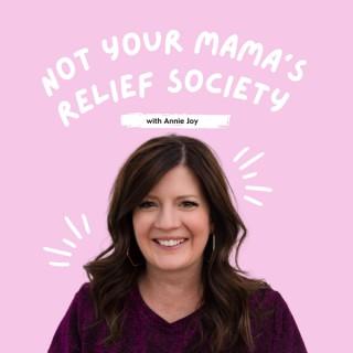 Not Your Mama's Relief Society
