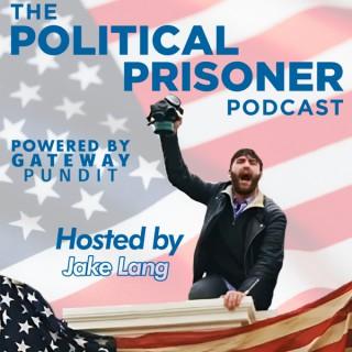 Political Prisoner Podcast Hosted by Jake Lang