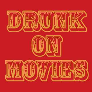 Drunk On Movies