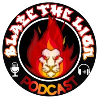 The BLAZE THE LION Podcast