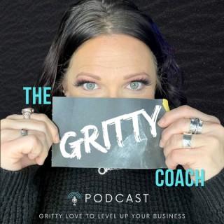 THE GRITTY COACH - Sharing the HARD truth about mindset & business