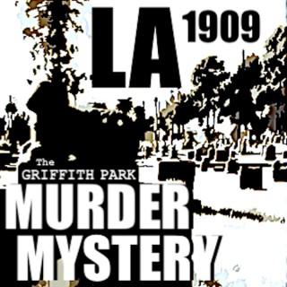 LA 1909: The Griffith Park Murder Mystery