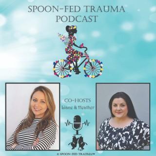 Spoon-Fed Trauma