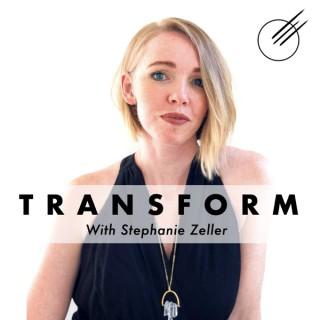 Transform with Stephanie Zeller