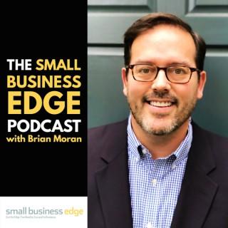 The Small Business Edge Podcast with Brian Moran