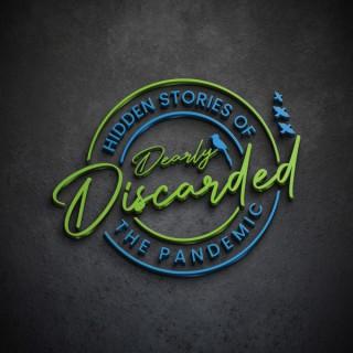 Dearly Discarded - Unheard Stories of the Pandemic with Jared St. Clair