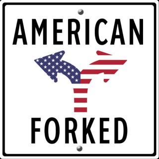 American Forked Podcast
