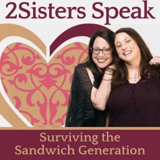 2Sisters Speak: Surviving the Sandwich Generation