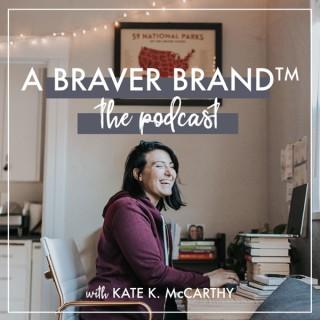 A Braver Brand with Kate K. McCarthy