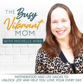 The Busy Vibrant Mom - Time Management, Home Organization, Productivity, Christian Mom, Christian Parenting, Declutter