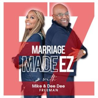 Marriage Made EZ with Mike & Dee Dee Freeman