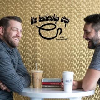 The Leadership Drip with Rob Fultz and Jeff Pitts
