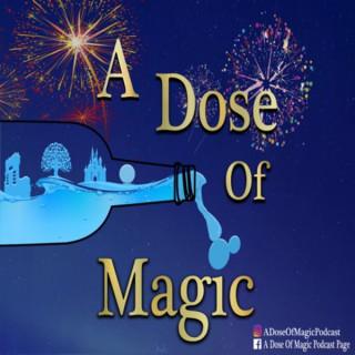 A Dose Of Magic: Disney World Podcast