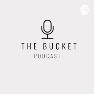 The Bucket Podcast