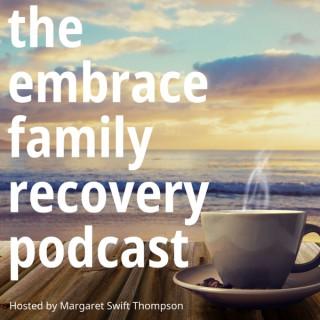The Embrace Family Recovery Podcast