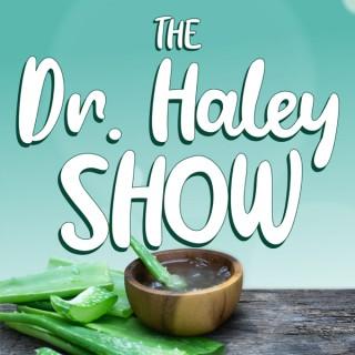 The Dr. Haley Show