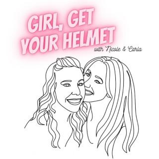 Girl, Get Your Helmet