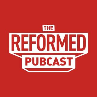 The Reformed Pubcast