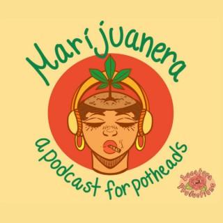 Marijuanera: A Podcast for Potheads