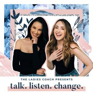 The Ladies Coach - Talk. Listen. Change.