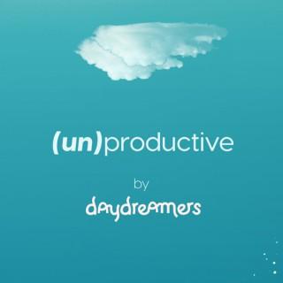unproductive by daydreamers