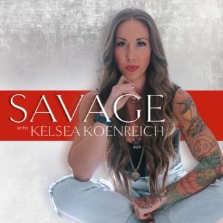 Savage with Kelsea Koenreich