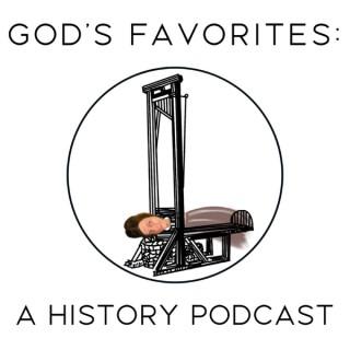 God's Favorites: A History Podcast