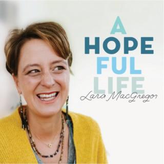 A Hopeful Life with Lara MacGregor