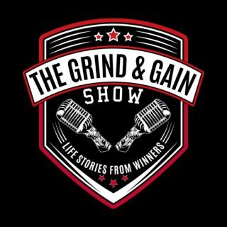 The Grind and Gain Show: Life Stories from Winners