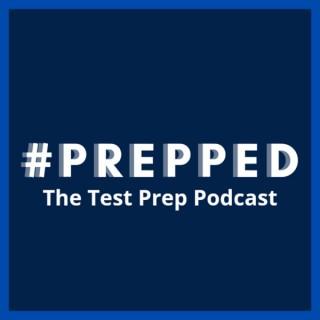 #PREPPED: The Test Prep Podcast