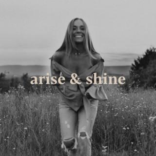 arise and shine