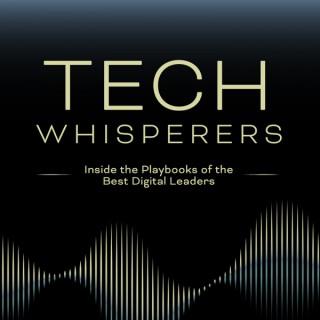 Tech Whisperers: Inside the Playbooks of the Best Digital Leaders