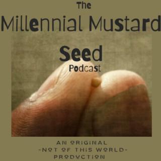 Millennial Mustard Seed