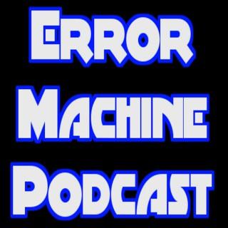 Error Machine Podcast