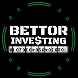 The Bettor Investing Podcast