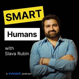 Smart Humans with Slava Rubin