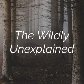 The Wildly Unexplained