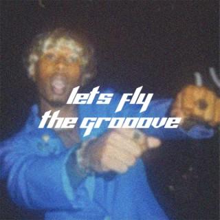 Let's Fly / The Grooove