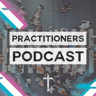The Practitioners Podcast: Applying Jesus Style Disciple Making in Every Day Life